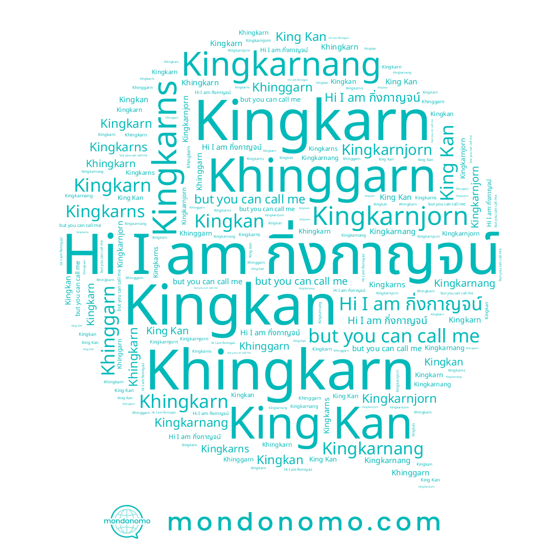 name Kingkarnang, name Khingkarn, name King Kan, name Kingkan, name Kingkarnjorn, name Khinggarn, name Kingkarns, name Kingkarn