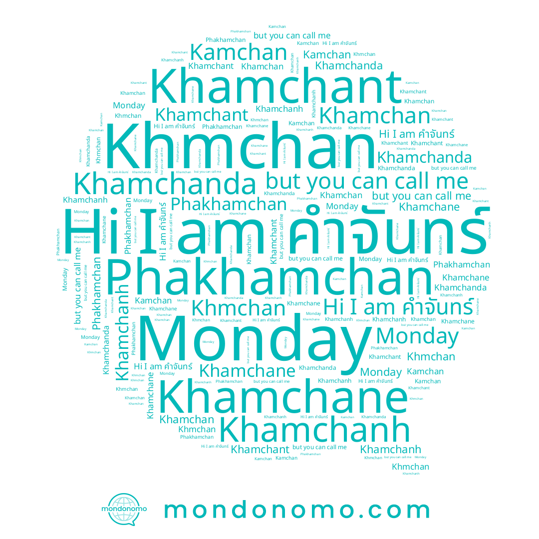 name Khamchant, name Kamchan, name Khmchan, name Khamchane, name Khamchanda, name Khamchan, name Monday, name Khamchanh, name Phakhamchan