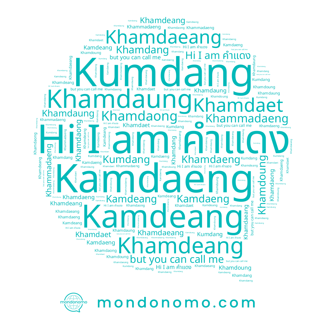 name Khamdeang, name Kumdang, name Khamdaung, name Khamdaet, name Khamdang, name Khamdaeng, name Kamdeang, name Kamdaeng, name Khamdoung, name Khamdaeang, name Khammadaeng, name Khamdaong