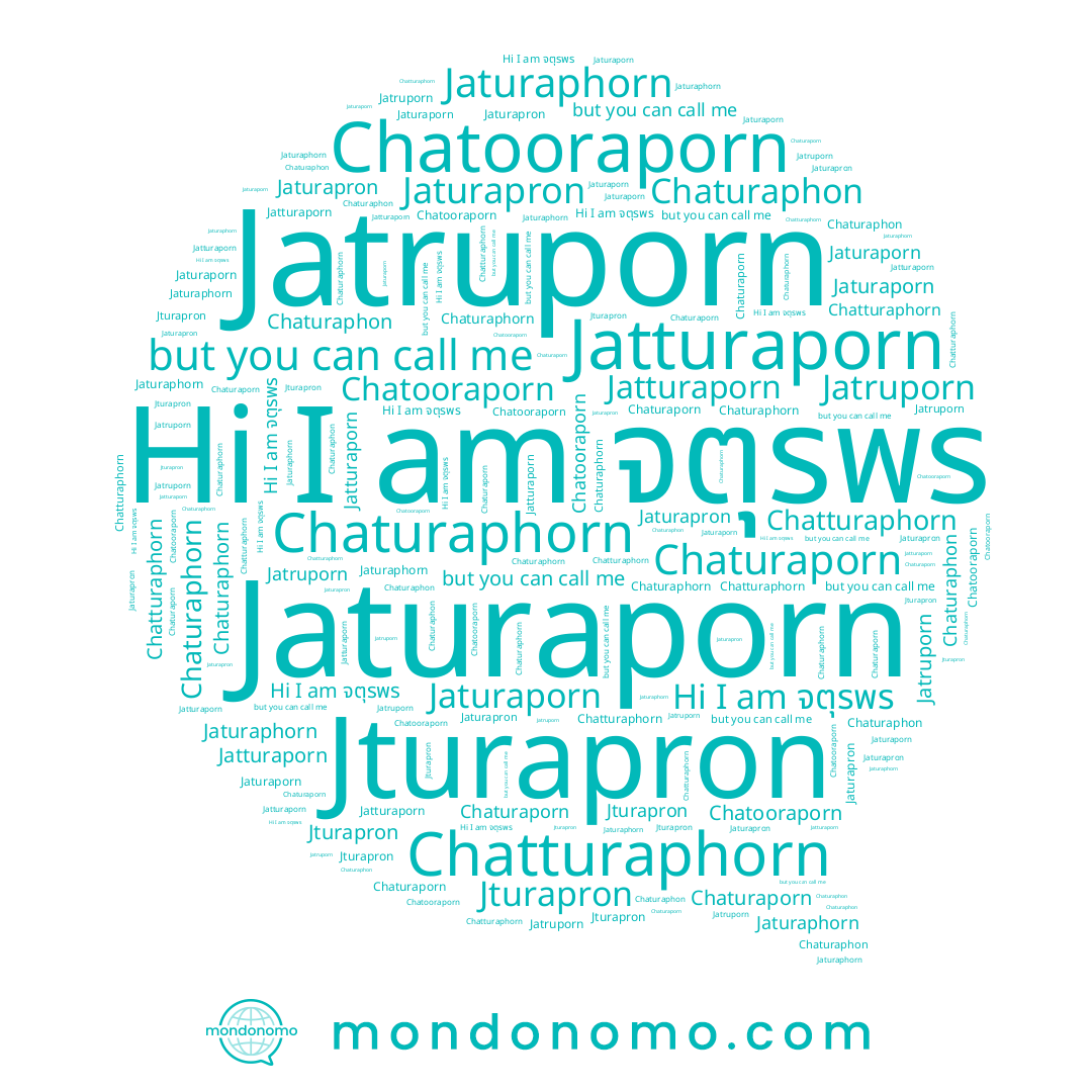 name Chatooraporn, name Chaturaphon, name Jatturaporn, name Chaturaphorn, name Chaturaporn, name Jaturaporn, name Jturapron, name Chatturaphorn, name จตุรพร, name Jaturapron, name Jatruporn, name Jaturaphorn