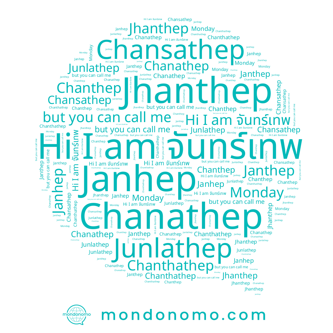 name Chansathep, name Chanathep, name Janthep, name Monday, name Janhep, name จันทร์เทพ, name Chanthathep, name Jhanthep, name Junlathep, name Chanthep