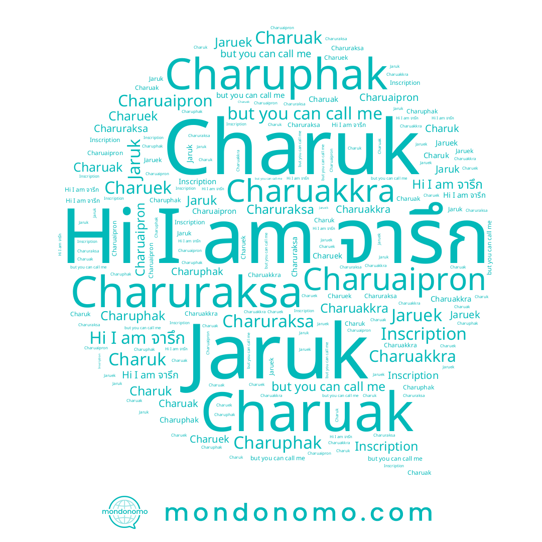 name Jaruek, name Charuk, name Charuaipron, name Charuek, name จารึก, name Charuakkra, name Jaruk, name Charuak, name Charuphak, name Charuraksa