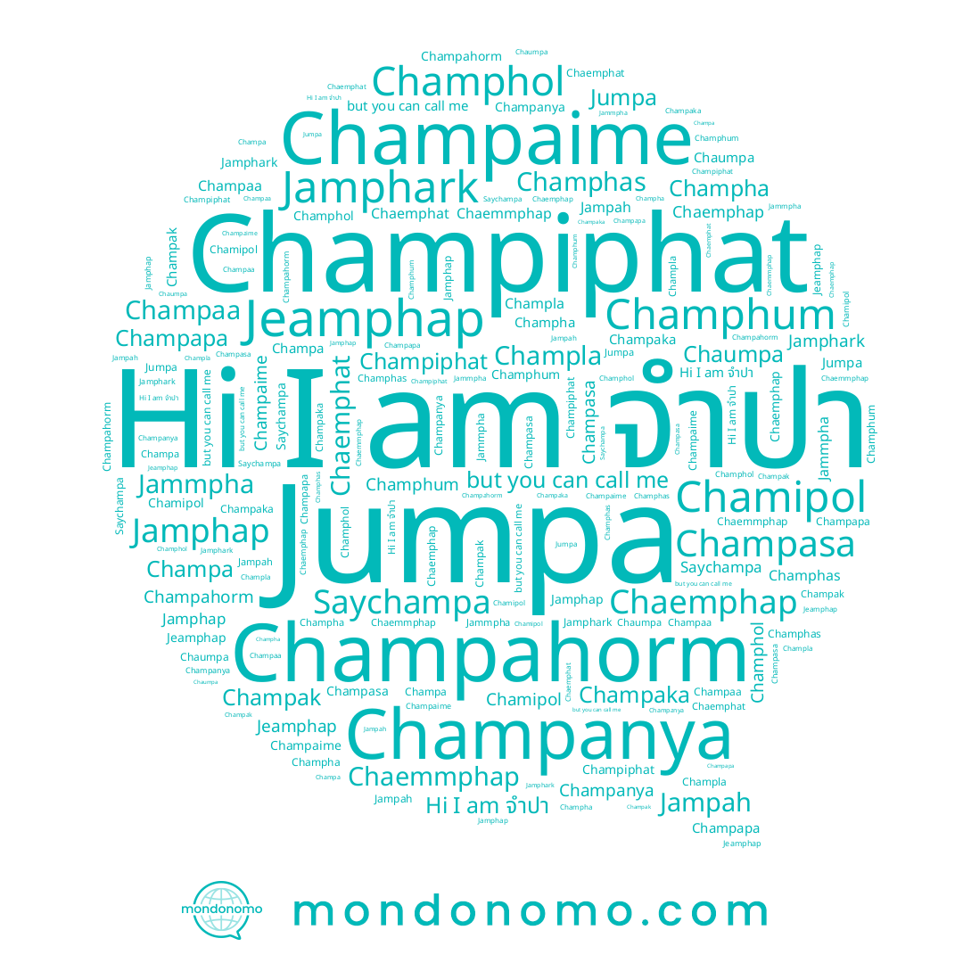 name Champapa, name Champaime, name Jamphap, name Champaka, name Chaemmphap, name Chaemphat, name Champhas, name Champhol, name Champiphat, name Champahorm, name Chaumpa, name Chaemphap, name Jamphark, name Champak, name Champanya, name Jammpha, name Champhum, name Jumpa, name Chamipol, name Jeamphap, name Champla, name Champasa, name Saychampa, name Champa, name Jampah, name Champha, name Champaa