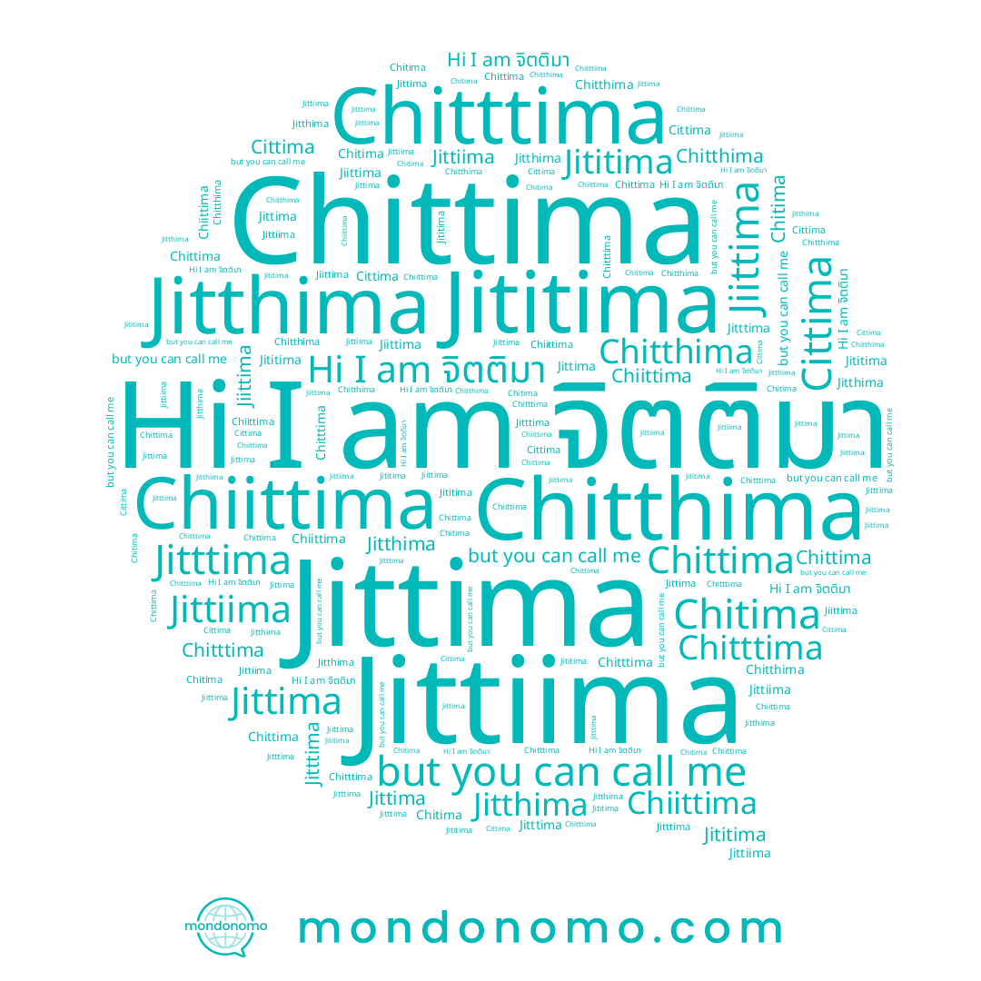 name Chittima, name Jitthima, name Jittima, name Jitttima, name Cittima, name Chitima, name Chiittima, name Chitthima, name จิตติมา, name Jittiima, name Chitttima, name Jiittima, name Jititima