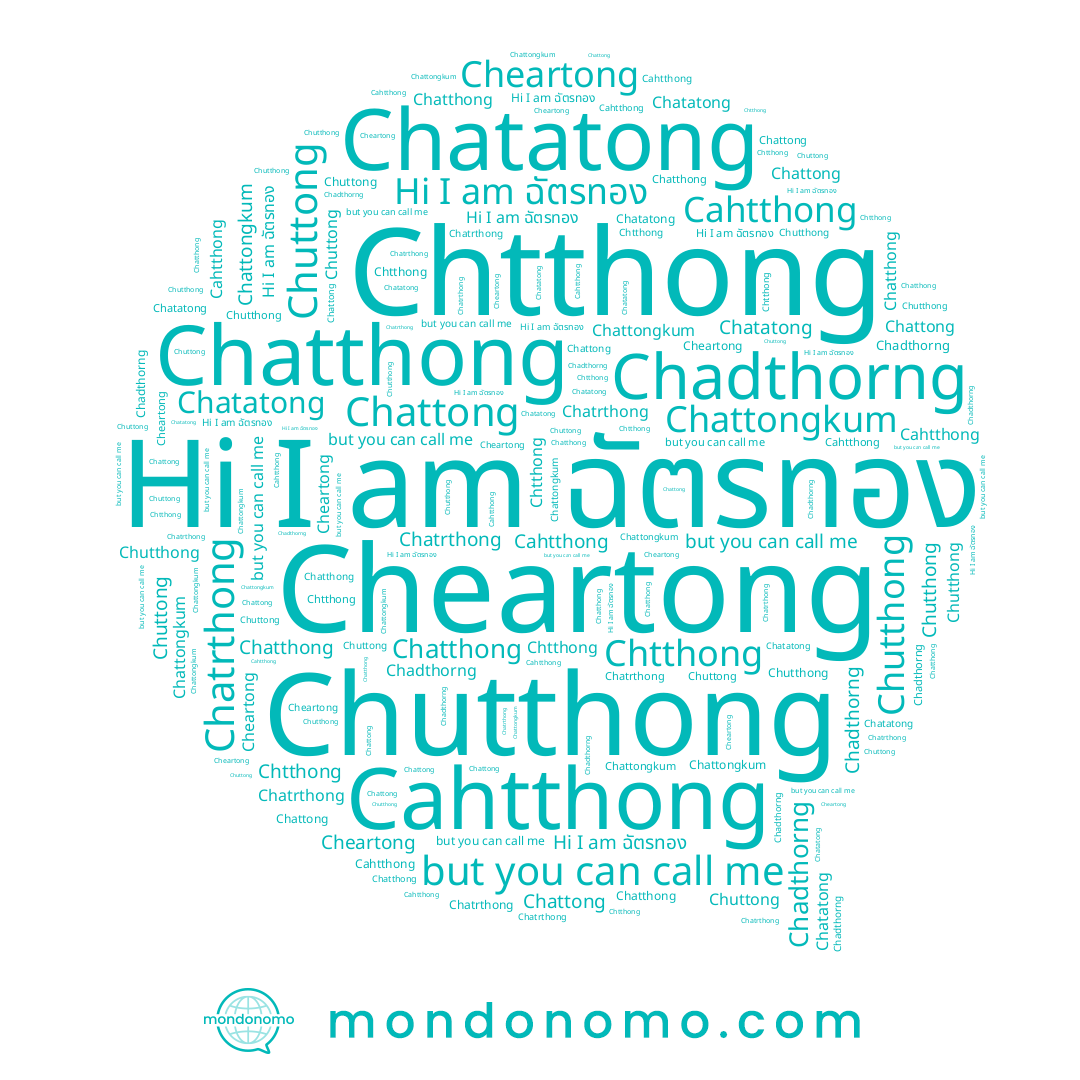 name Chatthong, name Chutthong, name Chadthorng, name Chatatong, name Chattongkum, name ฉัตรทอง, name Chattong, name Chatrthong, name Chuttong, name Chtthong, name Cheartong