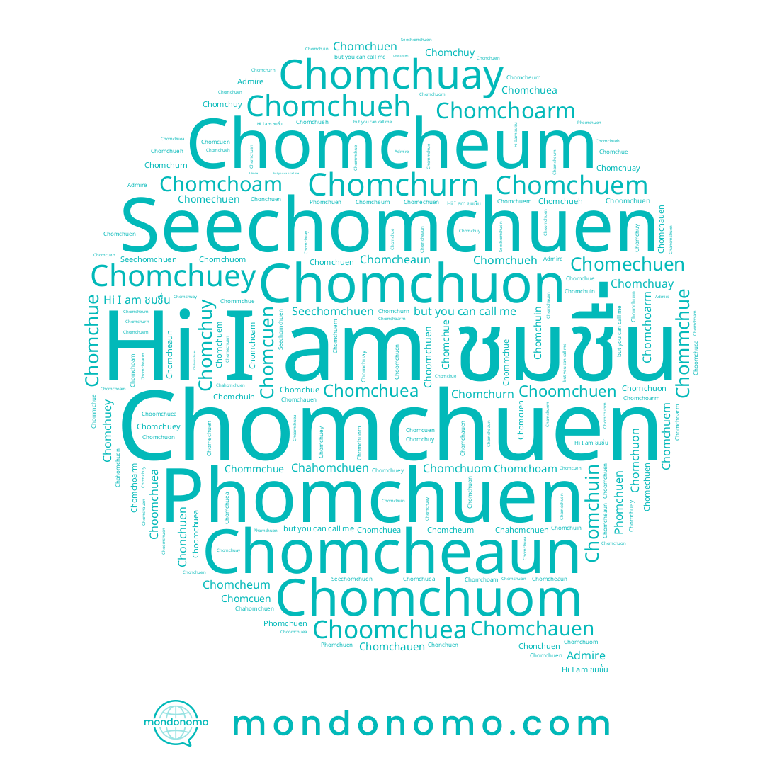 name Chomcheaun, name Chomechuen, name Admire, name Chomchuen, name Chahomchuen, name Chomchuy, name Chomchoarm, name Chomchuay, name Chomchuom, name Seechomchuen, name Chomchuon, name Chomcheum, name Chomchue, name Chomchauen, name Chomchoam, name Chomchurn, name Chomchuem, name Phomchuen, name Chomchuin, name Chonchuen, name Choomchuen, name Choomchuea, name Chomchuea, name Chomcuen, name Chommchue, name Chomchuey