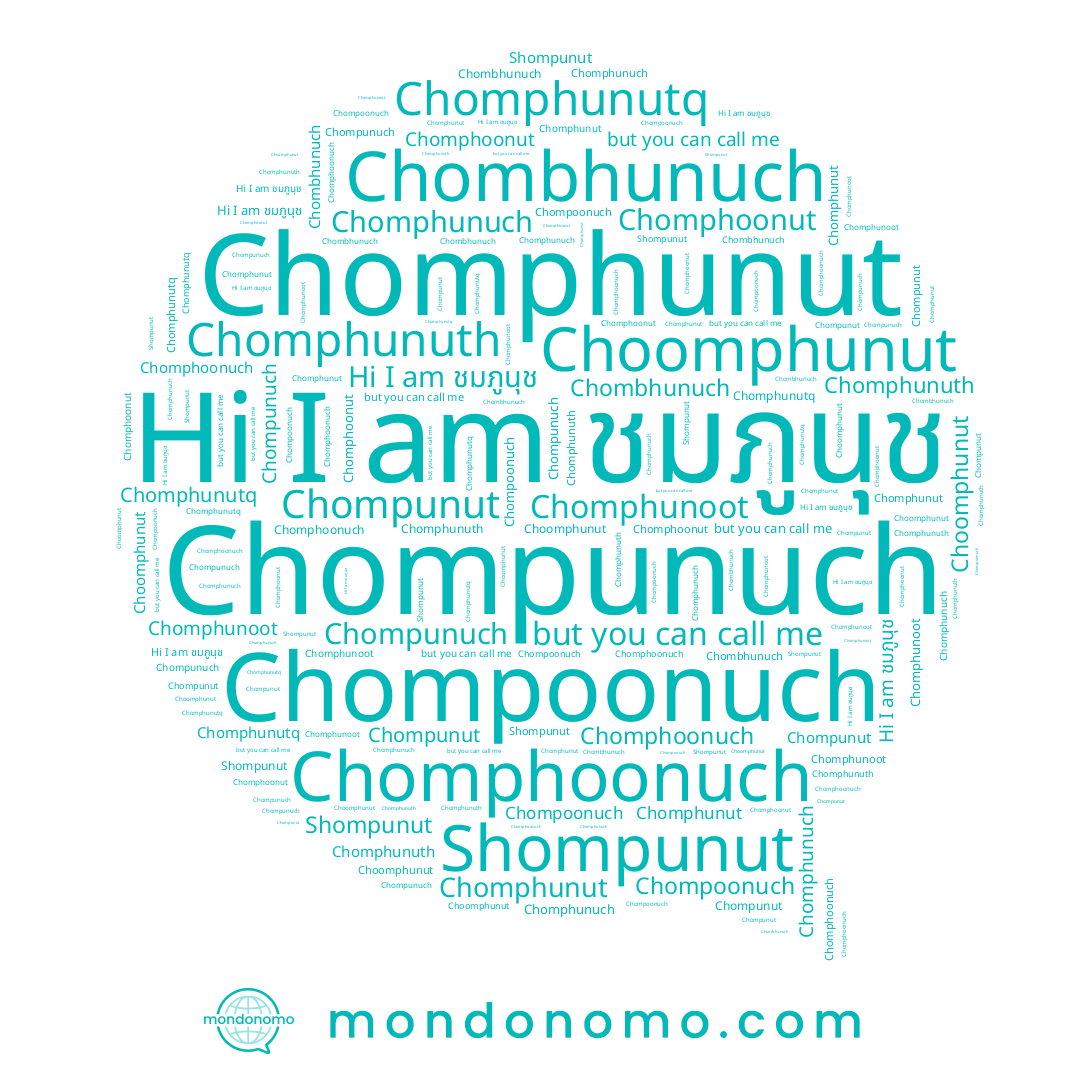 name Chomphunut, name Chombhunuch, name Chomphunoot, name ชมภูนุช, name Chomphunutq, name Chompunuch, name Chomphunuth, name Chomphoonuch, name Chompoonuch, name Choomphunut, name Chomphoonut, name Chomphunuch, name Shompunut
