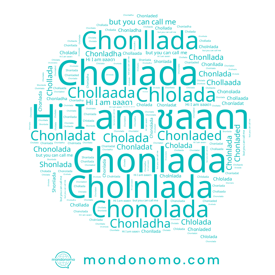 name Chonladed, name Cholnlada, name Chlolada, name Shonlada, name Chonlada, name Chonllada, name Chonladha, name Chollada, name Chollaada, name ชลลดา, name Chonladat, name Chonolada