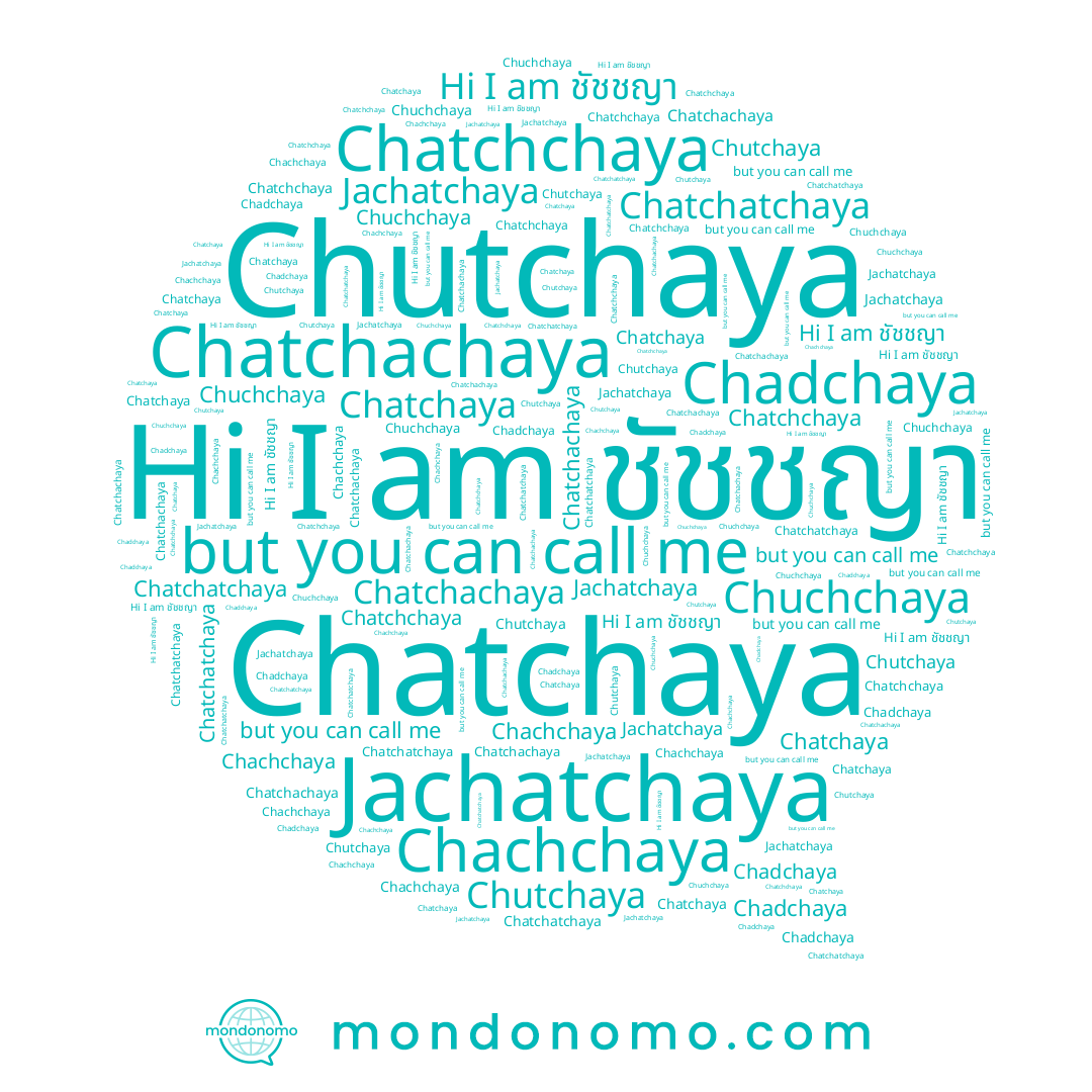 name Chachchaya, name Chatchachaya, name Chatchatchaya, name Chuchchaya, name Chadchaya, name Chatchaya, name ชัชชญา, name Chutchaya, name Jachatchaya