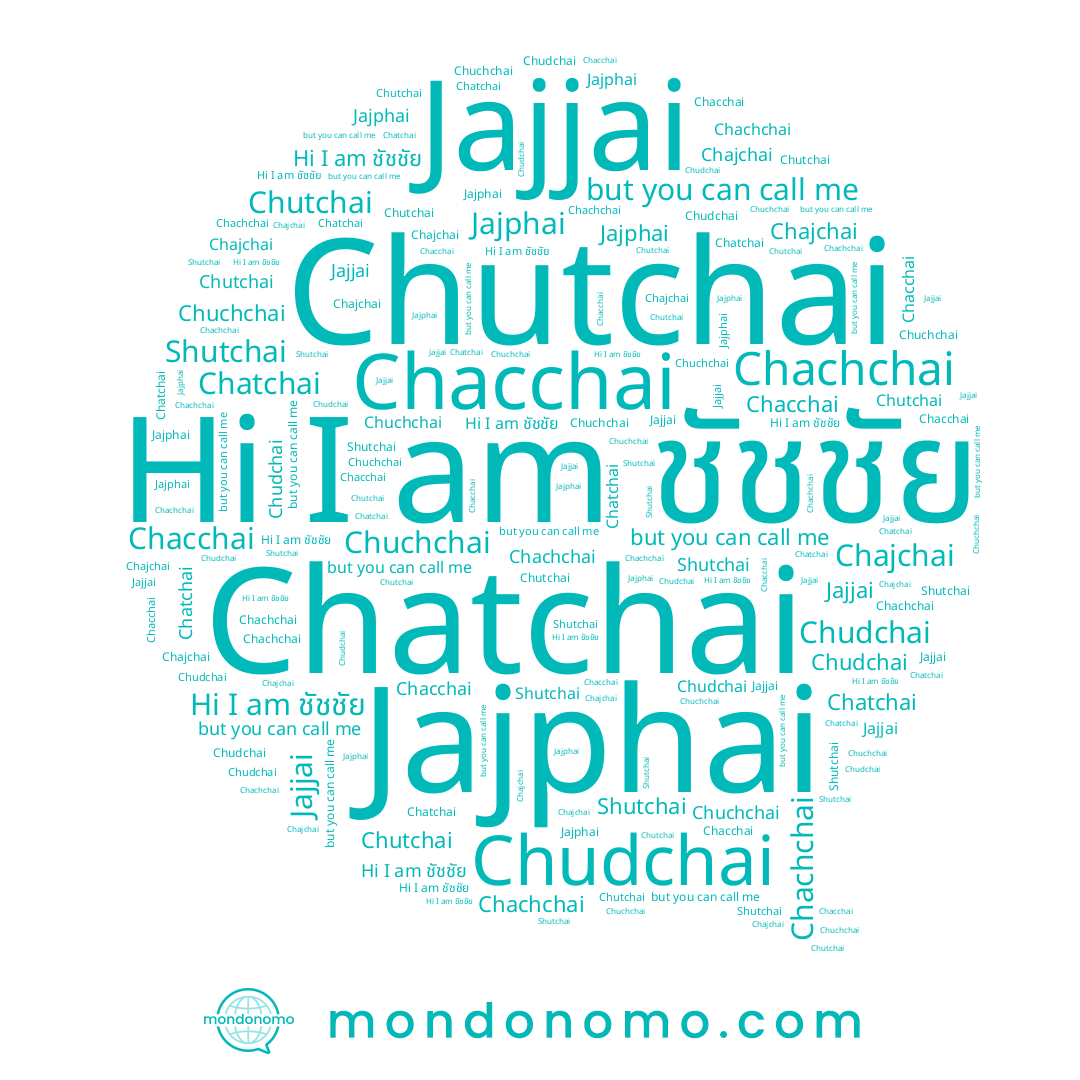 name Jajphai, name Chajchai, name Chuchchai, name Chudchai, name Chachchai, name Chacchai, name Chatchai, name Chutchai, name ชัชชัย, name Shutchai, name Jajjai