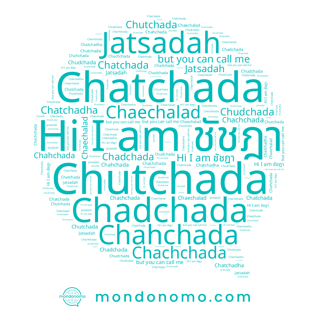 name Chachchada, name Jatsadah, name Chutchada, name Chudchada, name Chaechalad, name Chahchada, name Chatchadha, name Chatchada, name ชัชฎา, name Chadchada