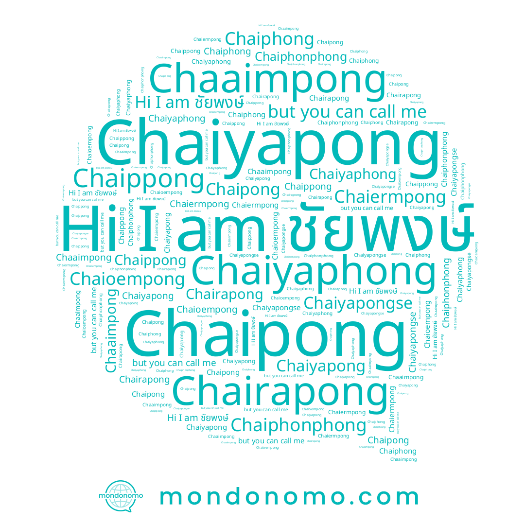name Chaiyapong, name Chaioempong, name Chaippong, name Chairapong, name ชัยพงษ์, name Chaipong, name Chaiyaphong, name Chaiyapongse, name Chaaimpong, name Chaiphonphong, name Chaiermpong, name Chaiphong