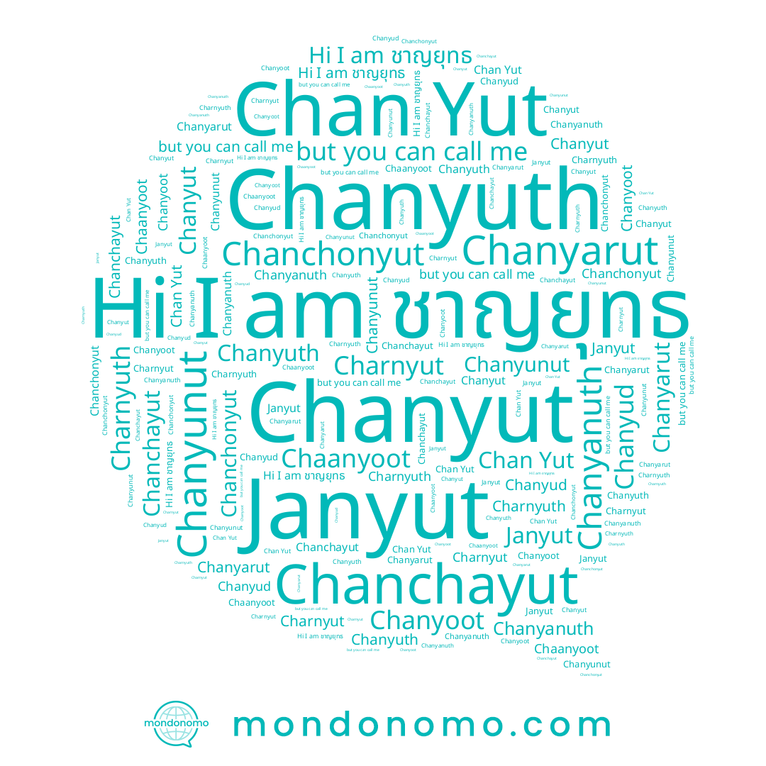 name Chanyuth, name Chaanyoot, name Chanchayut, name Chanyarut, name Chan Yut, name Charnyut, name Chanyut, name Chanchonyut, name Chanyud, name ชาญยุทธ, name Chanyanuth, name Chanyunut, name Janyut, name Charnyuth, name Chanyoot, name Chanyutt