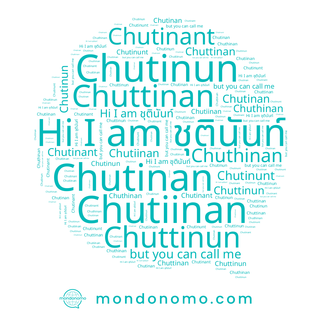 name ชุตินันท์, name Chuthinan, name Chutinan, name Chuttinan, name Chutinun, name Chutinant, name Chutinunt, name Chuttinun, name Chutiinan