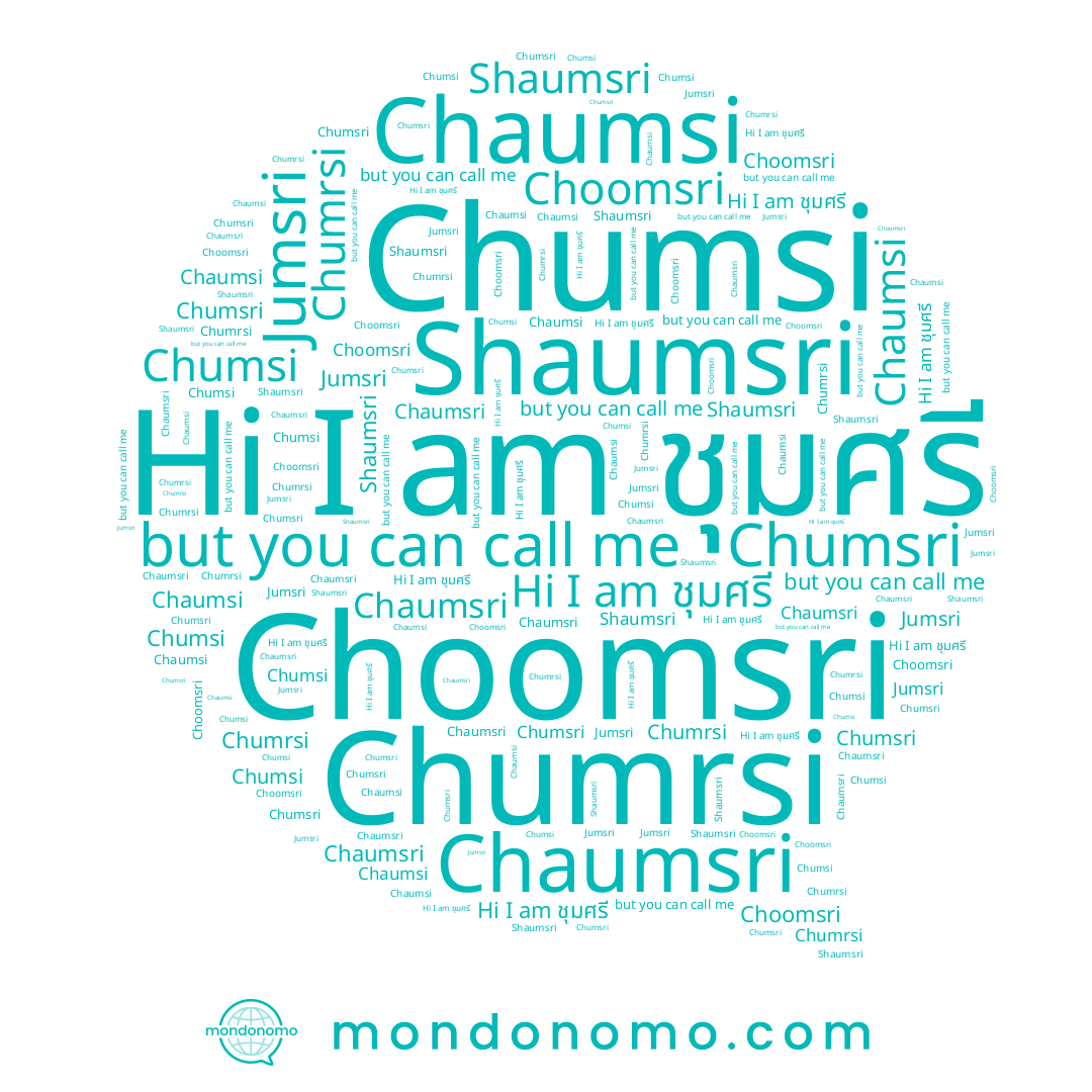 name Shaumsri, name Chumsri, name ชุมศรี, name Chumrsi, name Choomsri, name Chaumsri, name Jumsri, name Chumsi, name Chaumsi