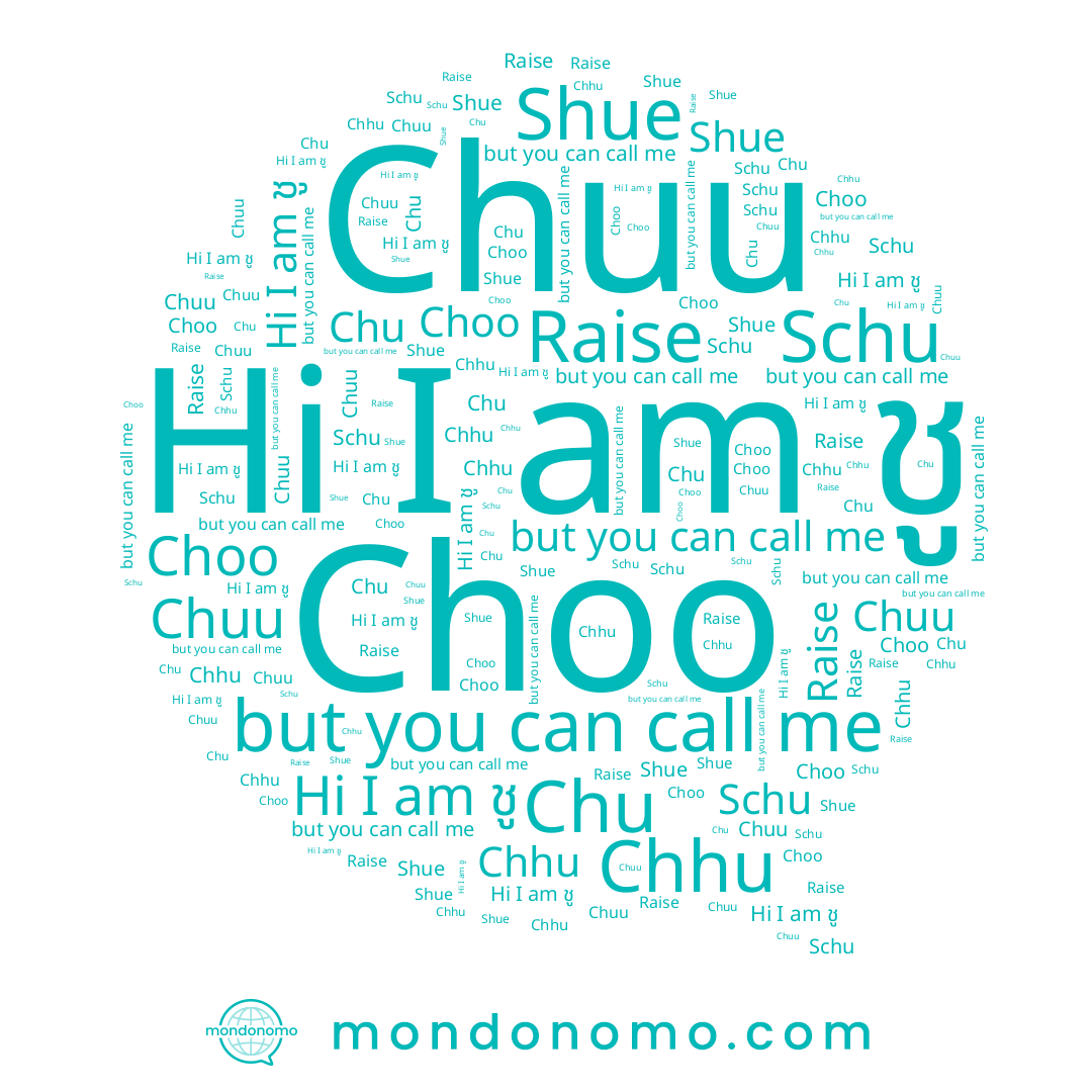 name Shue, name ชู, name Chhu, name Chuu, name Schu, name Chu, name Choo, name Raise