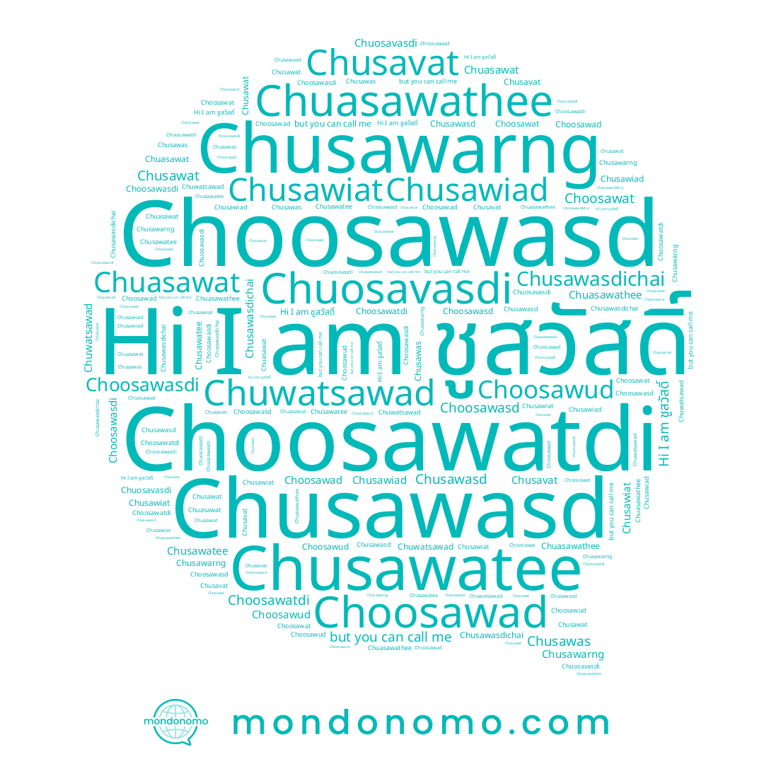 name Chusawiad, name ชูสวัสดิ์, name Choosawad, name Chusawas, name Choosawasd, name Choosawatdi, name Choosawat, name Chuasawathee, name Chusawarng, name Chuosavasdi, name Chusawat, name Choosawasdi, name Chuwatsawad, name Chusawasdichai, name Chuasawat, name Chusawiat, name Choosawud, name Chusawatee, name Chusawasd, name Chusavat
