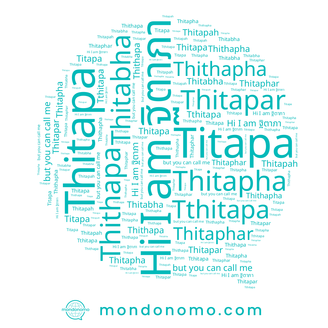 name Thitapah, name Thitapar, name Thithapha, name Thitapa, name Titapa, name ฐิตาภา, name Thithapa, name Tthitapa, name Thitaphar, name Thitapha, name Thitabha
