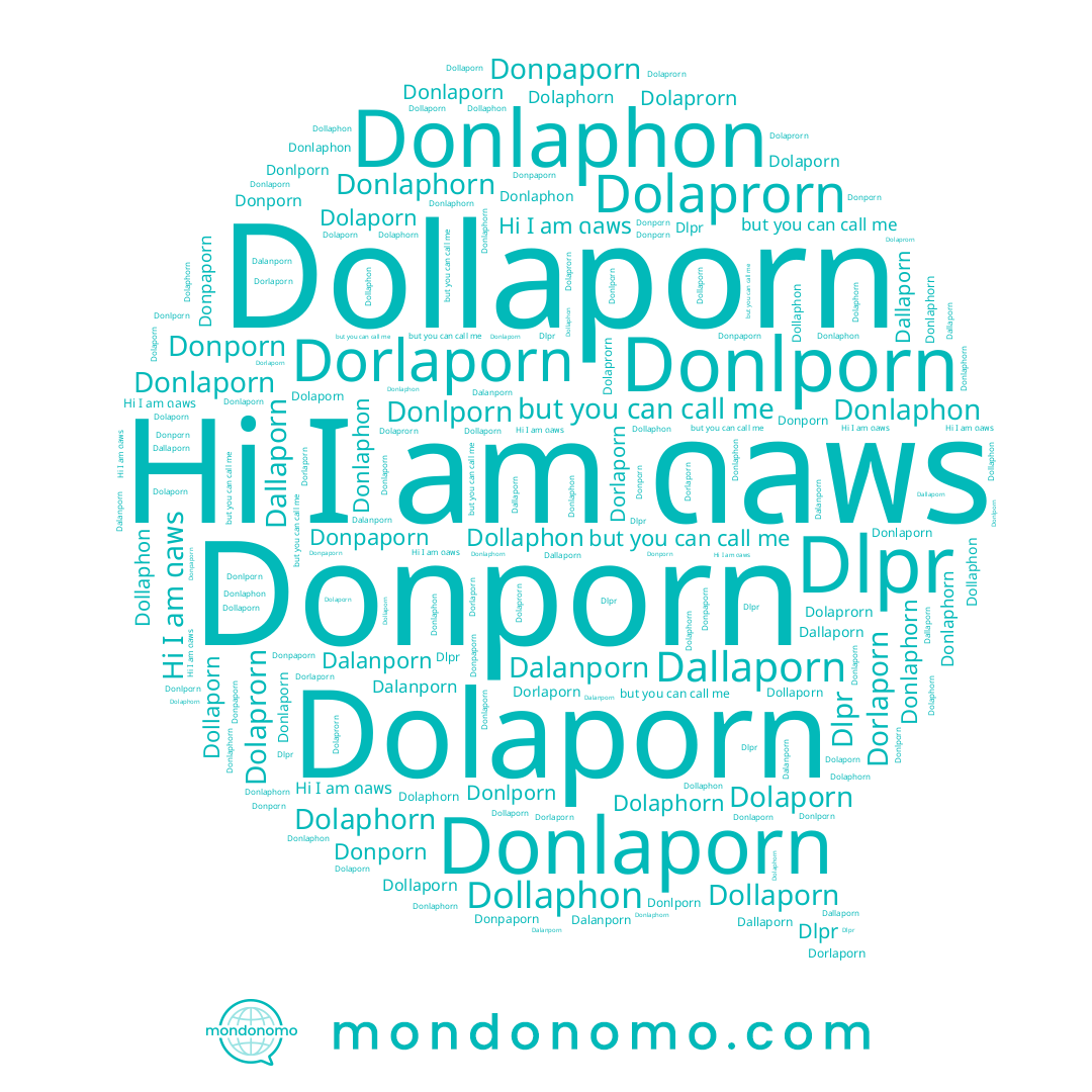 name Donlaphon, name Dallaporn, name Donpaporn, name Dalanporn, name Dolaporn, name Dlpr, name Dollaphon, name Donporn, name ดลพร, name Dollaporn, name Dolaprorn, name Donlaporn, name Donlaphorn, name Dolaphorn, name Dorlaporn, name Donlporn