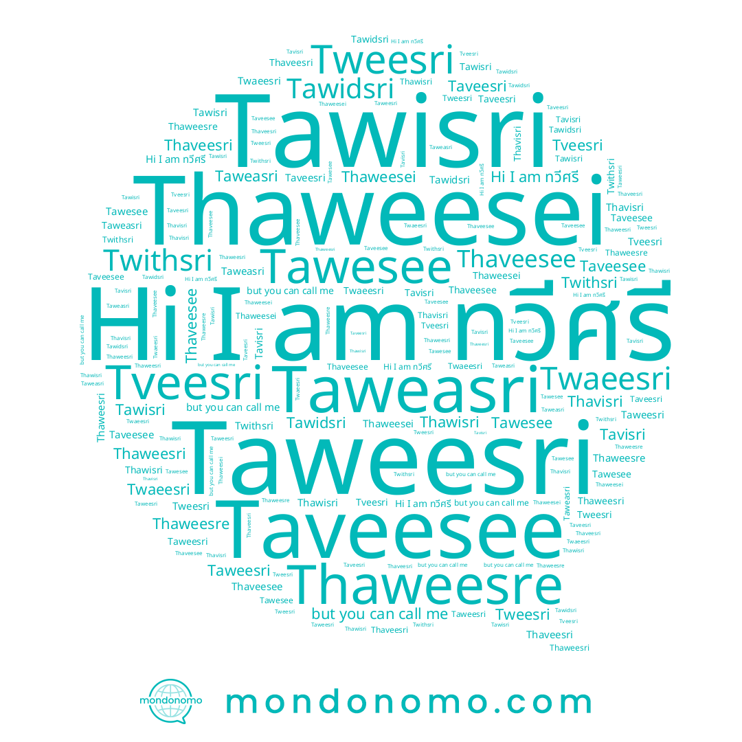 name Thaweesri, name Thaweesei, name Taweasri, name Taveesee, name Thavisri, name Tweesri, name Thaveesri, name Taveesri, name Tveesri, name Tavisri, name Tawesee, name Thaveesee, name Tawisri, name Taweesri, name Thawisri, name ทวีศรี, name Thaweesre, name Tawidsri