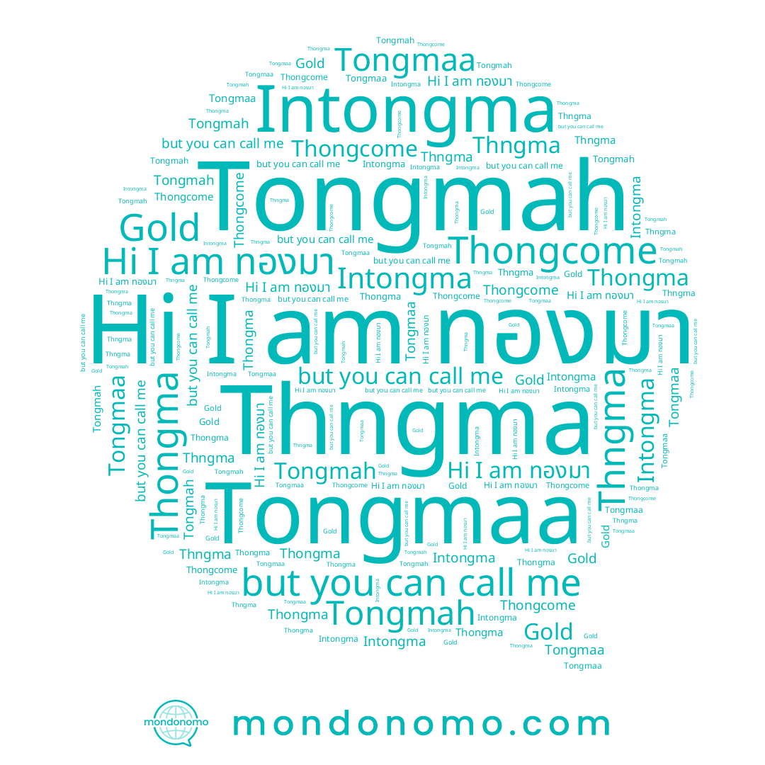 name Intongma, name Thongma, name Tongmaa, name Tongmah, name Thngma, name Thongcome, name ทองมา, name Gold