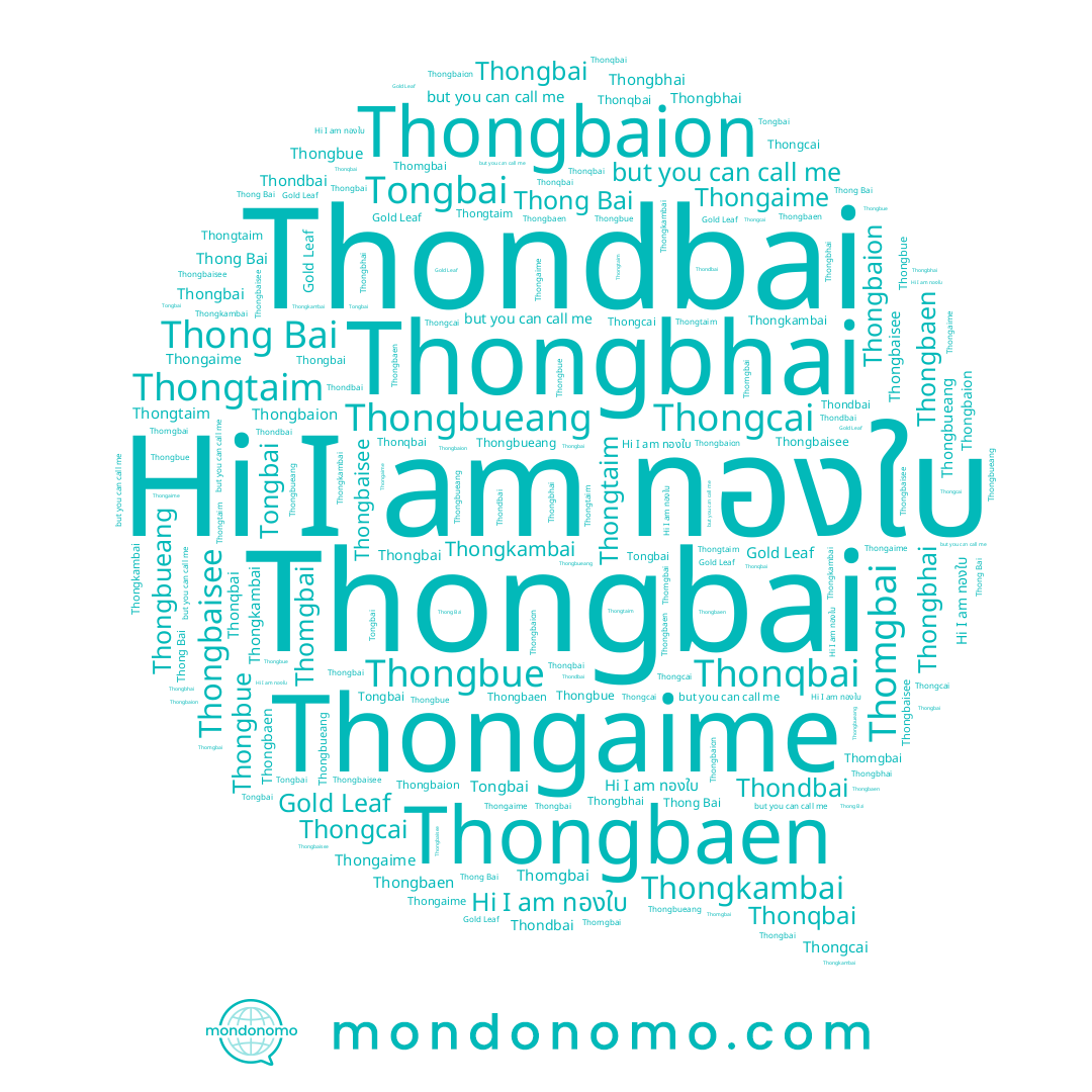 name Thondbai, name Thongbhai, name Thongbaion, name Thongbaen, name Thongbue, name Thongbaisee, name Thongbueang, name Thongkambai, name Thongcai, name Thongaime, name ทองใบ, name Thongbai, name Thomgbai, name Thonqbai, name Thong Bai, name Thongtaim