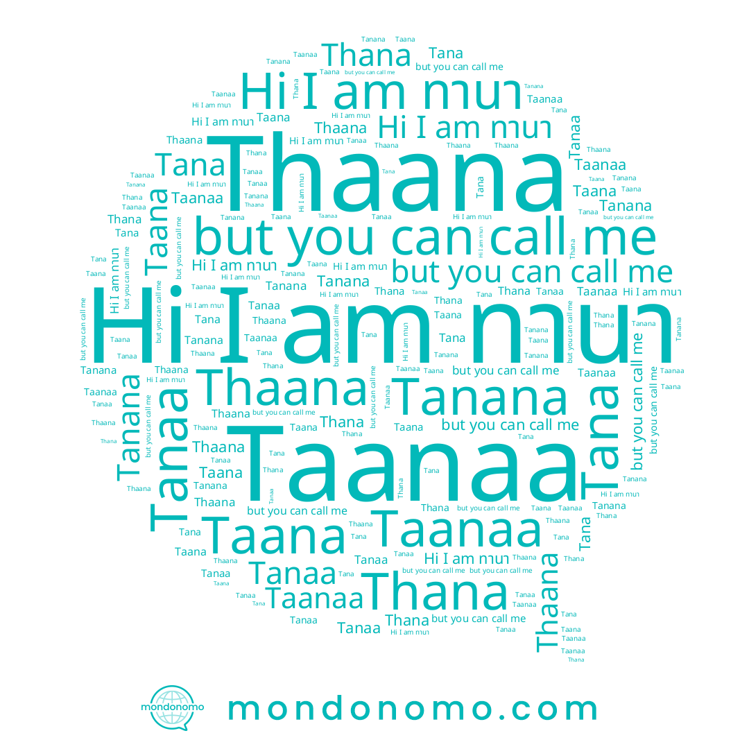 name Tanana, name Thana, name Taanaa, name Tanaa, name Thaana, name Tana, name Taana, name ทานา