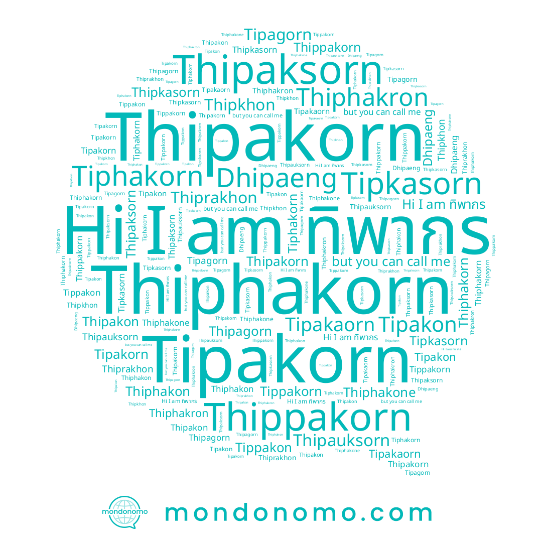 name Tipkasorn, name Thiphakon, name Thiphakone, name Thiprakhon, name Dhipaeng, name Thipagorn, name Thipauksorn, name Thipkhon, name Tiphakorn, name Thipakon, name Tippakorn, name Thipkasorn, name Thiphakorn, name Thippakorn, name ทิพากร, name Tipakon, name Thipaksorn, name Tippakon, name Tipakaorn, name Tipakorn, name Thiphakron, name Thipakorn