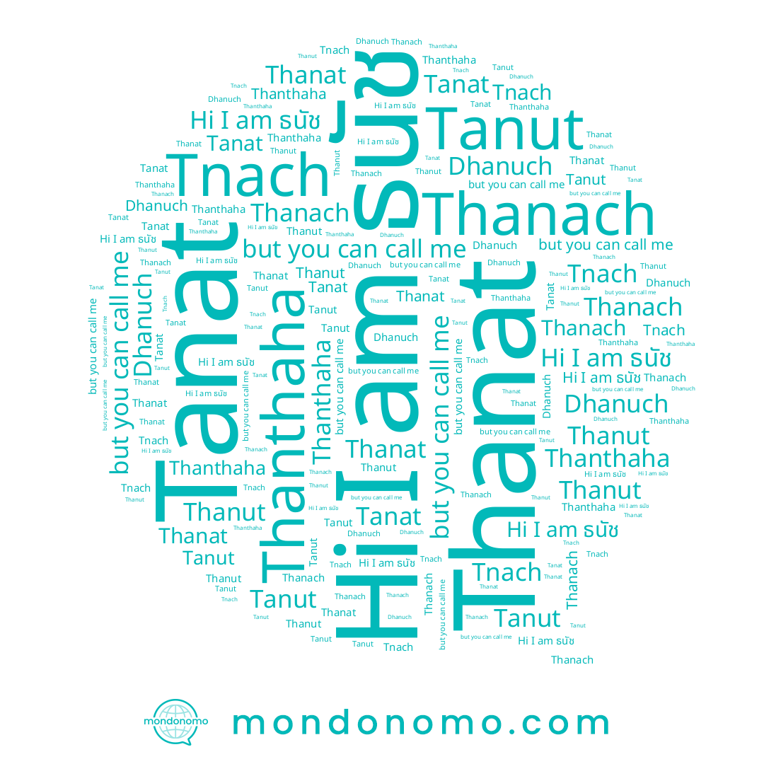 name Tanat, name Thanach, name Dhanuch, name ธนัช, name Thanthaha, name Thanut, name Tnach, name Thanat
