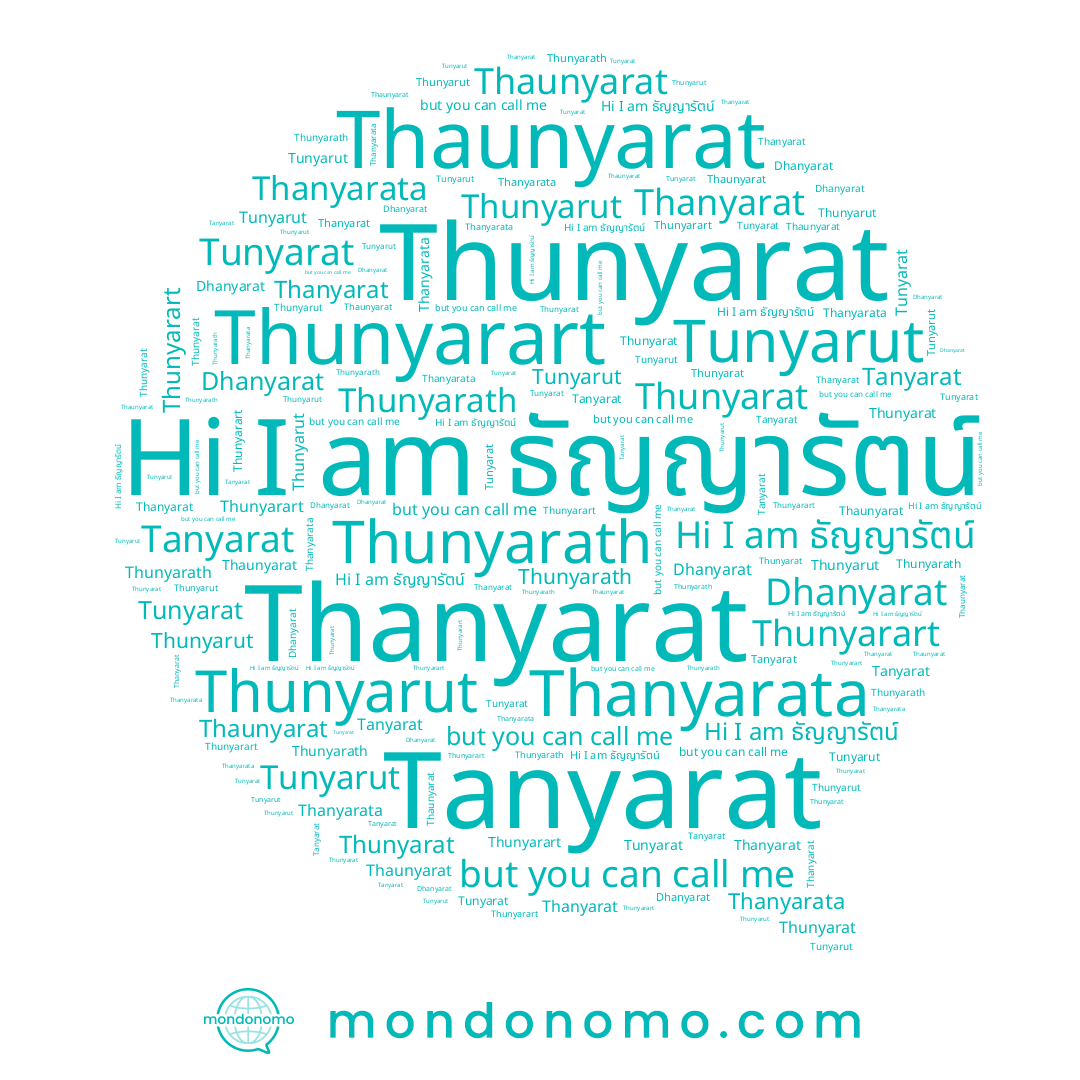 name Dhanyarat, name Thanyarata, name Tunyarat, name Tanyarat, name Thaunyarat, name Thunyarart, name Thanyarat, name Thunyarat, name Thunyarath, name ธัญญารัตน์