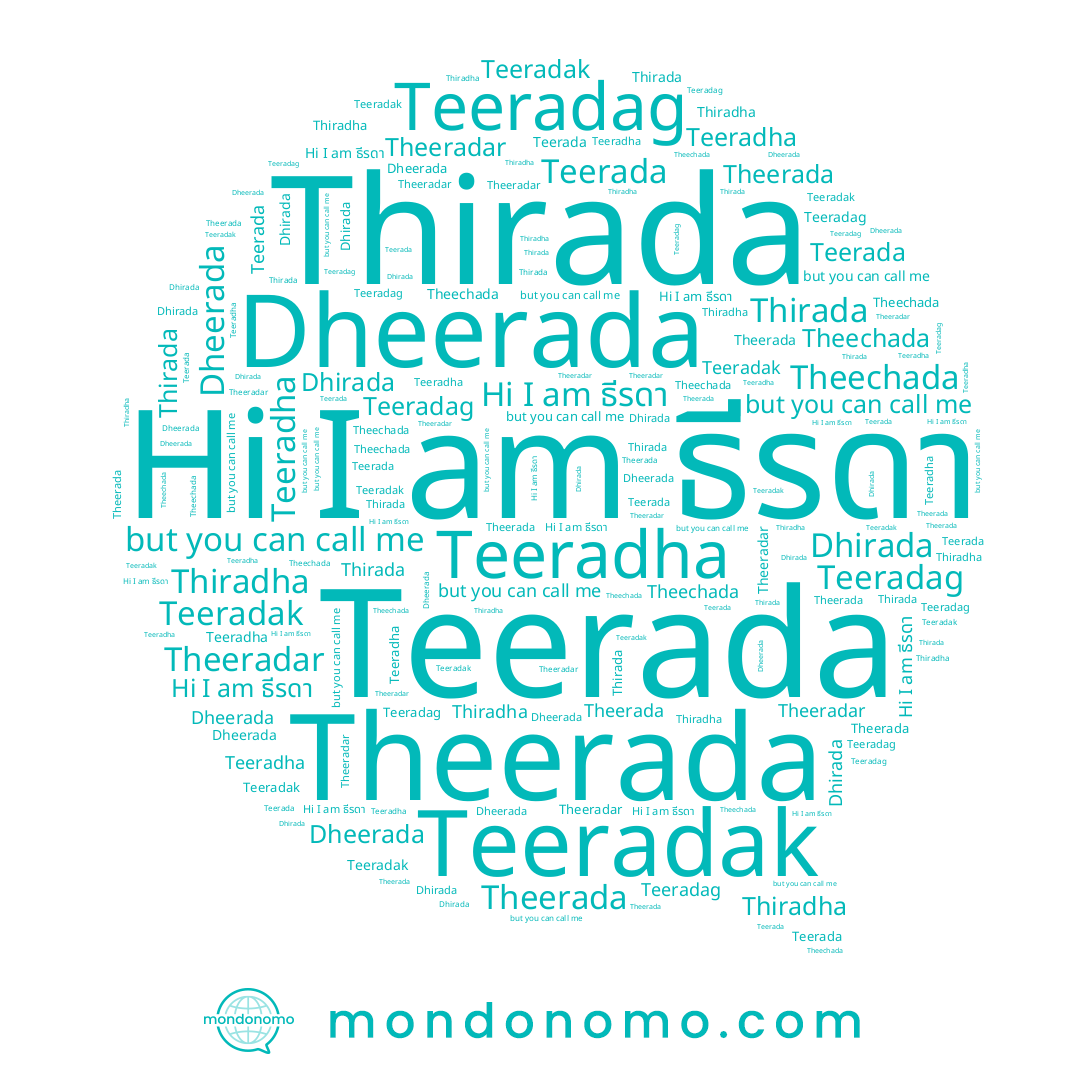 name Theeradar, name Thirada, name Thiradha, name Teeradha, name Theechada, name Teeradak, name ธีรดา, name Dhirada, name Teeradag, name Teerada, name Dheerada, name Theerada