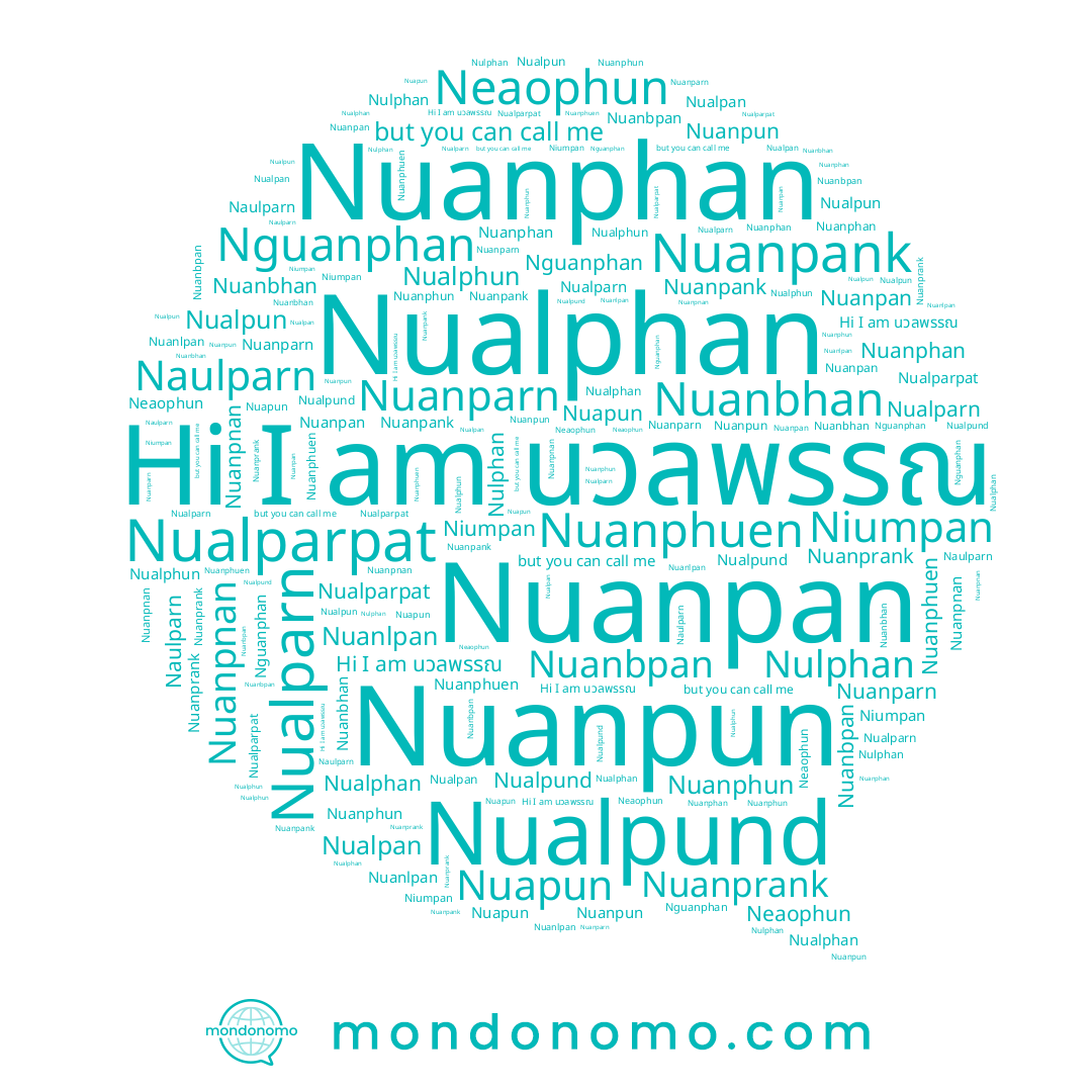 name Nualphan, name Nuanbhan, name Nuanlpan, name Niumpan, name Nuanphuen, name Nuanpank, name Nuanphan, name Nualpund, name Naulparn, name Nuanparn, name Neaophun, name Nualpun, name นวลพรรณ, name Nualparn, name Nuanpnan, name Nualparpat, name Nuanpan, name Nuanpun, name Nualpan, name Nuanphun, name Nualphun, name Nulphan, name Nuapun, name Nuanprank, name Nguanphan