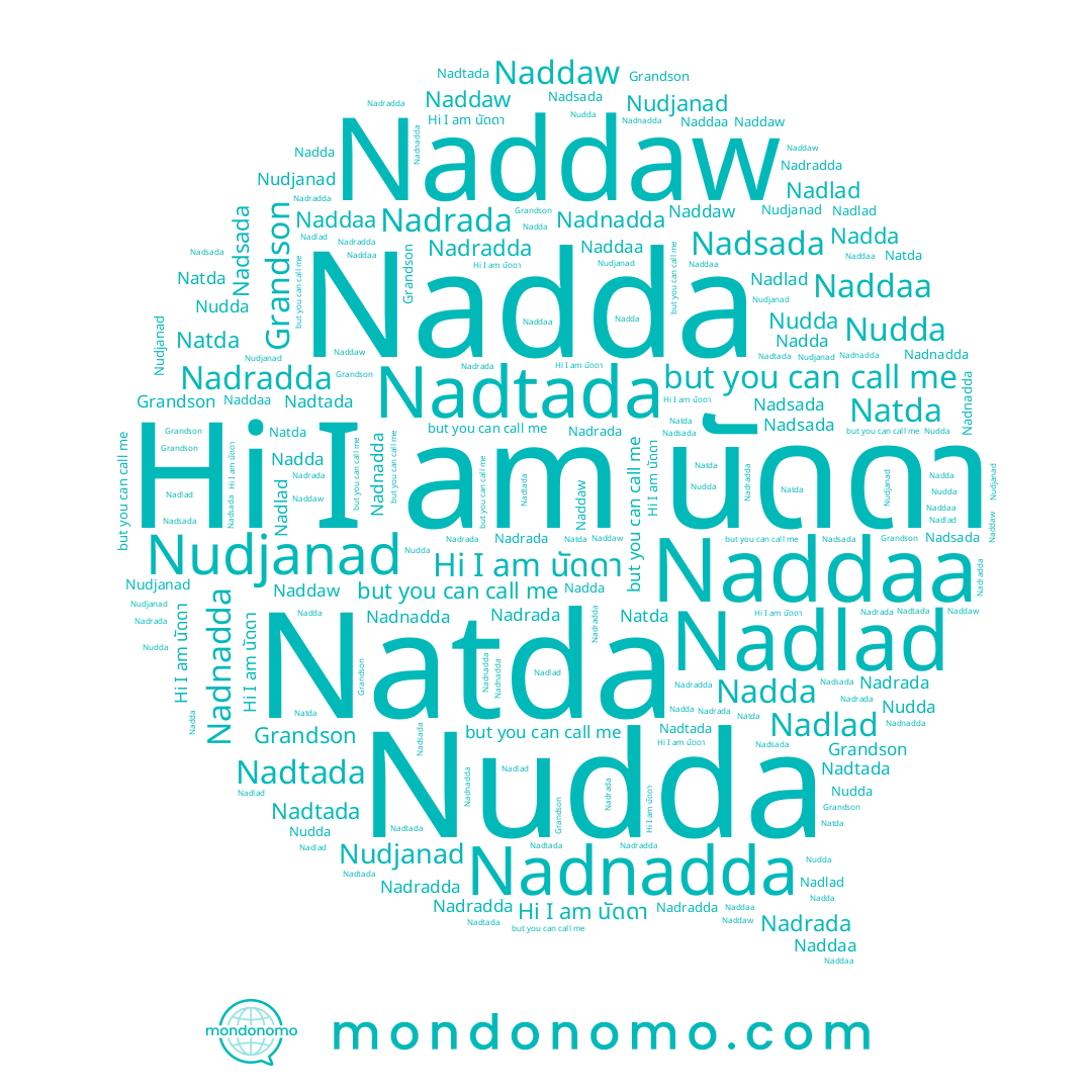 name Nudjanad, name Nadradda, name Nadnadda, name Natda, name Nudda, name Naddaw, name Naddaa, name Nadda, name Grandson, name นัดดา, name Nadrada, name Nadtada, name Nadlad, name Nadsada