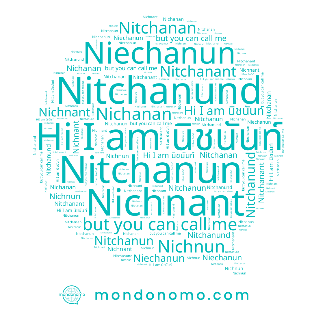 name นิชนันท์, name Niechanun, name Nitchanan, name Nichnun, name Nichnant, name Nitchanund, name Nichanan, name Nitchanant, name Nitchanun