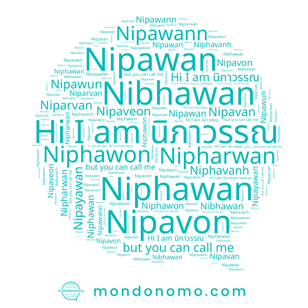 name Niphavanh, name Nipayawan, name Nipaveon, name Nipawun, name Nipharwan, name นิภาวรรณ, name Niparvan, name Niphawon, name Niphawan, name Nipawann, name Nipavan, name Nipawan, name Nibhawan, name Nipavon