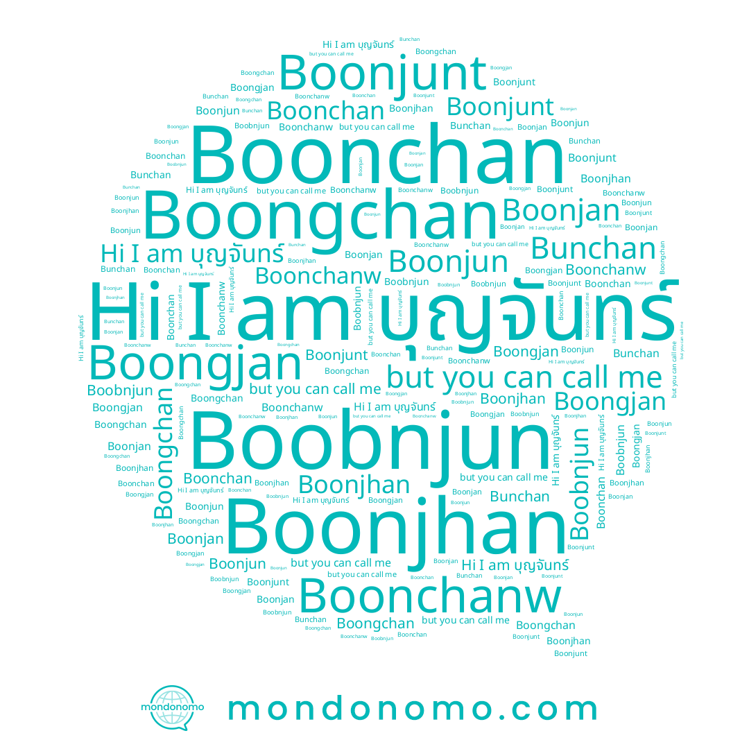 name Boongchan, name Bunchan, name Boonjunt, name Boonjhan, name Boonchan, name Boobnjun, name Boonchanw, name บุญจันทร์, name Boonjun, name Boongjan, name Boonjan