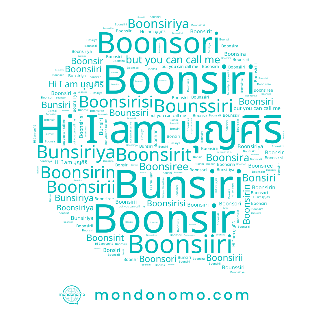 name Bunsiri, name Boonsirin, name Bunsiriya, name Boonsira, name Boonsirii, name Boonsori, name Boonsiiri, name Boonsirit, name Boonsiriya, name บุญศิริ, name Bounssiri, name Boonsir, name Bonsiri, name Boonsiree, name Boonsiri, name Boonsirisi