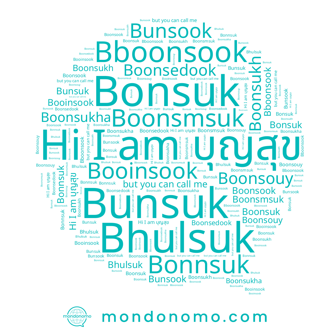 name Bunsook, name Boonsedook, name Boonsmsuk, name Boonsuk, name Bboonsook, name Bunsuk, name Bonnsuk, name Bhulsuk, name Boonsouy, name Boonsook, name Booinsook, name Bonsuk, name Boonsukha, name บุญสุข, name Boonsukh
