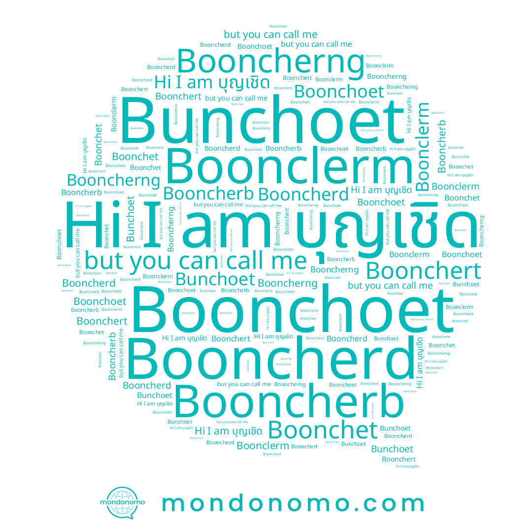name Boonchet, name Boonchoet, name บุญเชิด, name Booncherd, name Boonclerm, name Boonchert, name Bunchoet, name Booncherb, name Booncherng