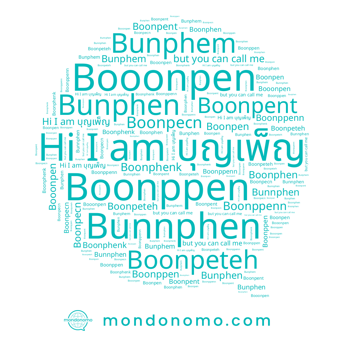 name Boonphen, name Boonpen, name Bunnphen, name Bunphen, name Boonppenn, name Boonpent, name Boonphenk, name Booonpen, name Bunphem, name Boonppen, name บุญเพ็ญ, name Boonpeteh