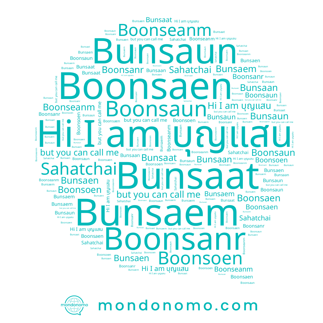 name Boonsaen, name บุญแสน, name Bunsaan, name Bunsaem, name Bunsaen, name Bunsaun, name Boonsanr, name Boonsoen, name Boonsaun, name Bunsaat