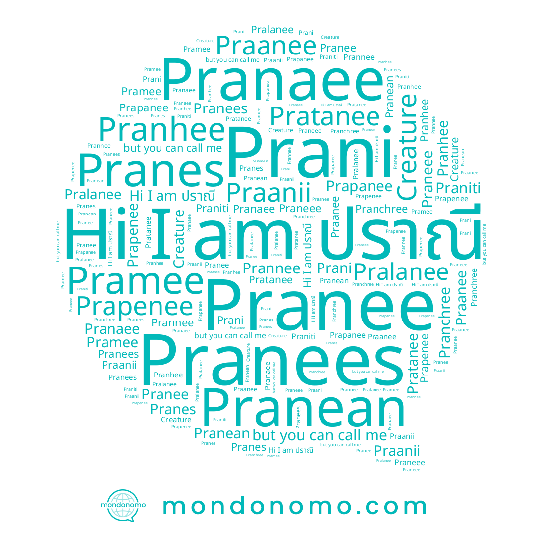 name Pranhee, name Pranean, name Praanee, name Prani, name Pranchree, name Praneee, name Pramee, name ปราณี, name Pratanee, name Pranes, name Pranee, name Prapanee, name Praanii, name Pralanee, name Pranaee, name Prannee, name Prapenee, name Praniti, name Pranees