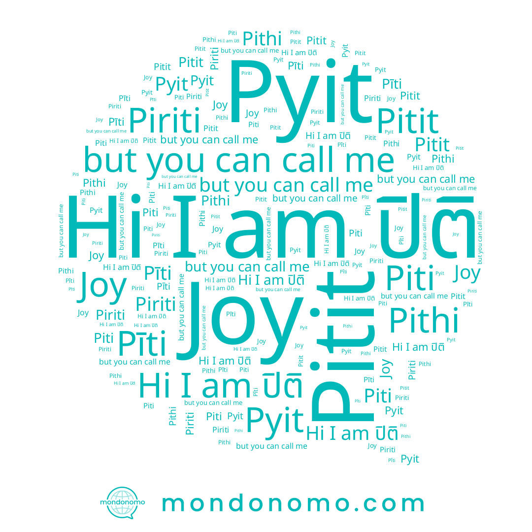 name Pīti, name Pithi, name Piti, name ปิติ, name Pyit, name Piriti, name Joy, name Pitit