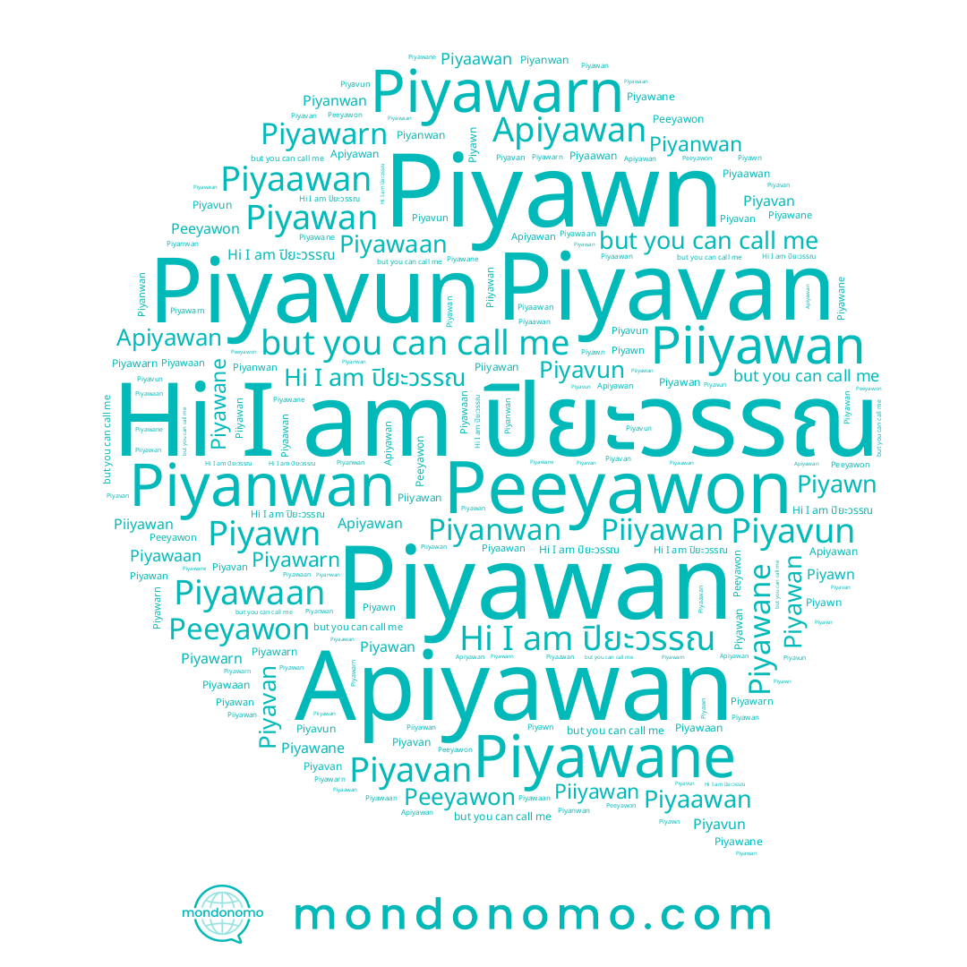 name Piiyawan, name Piyavan, name Piyawaan, name Piyawan, name Piyawane, name Piyawarn, name ปิยะวรรณ, name Piyanwan, name Piyavun, name Piyawn, name Apiyawan, name Peeyawon