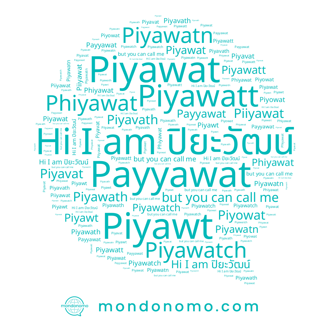 name ปิยะวัฒน์, name Piyawat, name Payyawat, name Piyowat, name Piyavath, name Piyavat, name Piiyawat, name Piyawath, name Piyawt, name Piyawatch, name Piyawatn, name Piyawatt, name Phiyawat