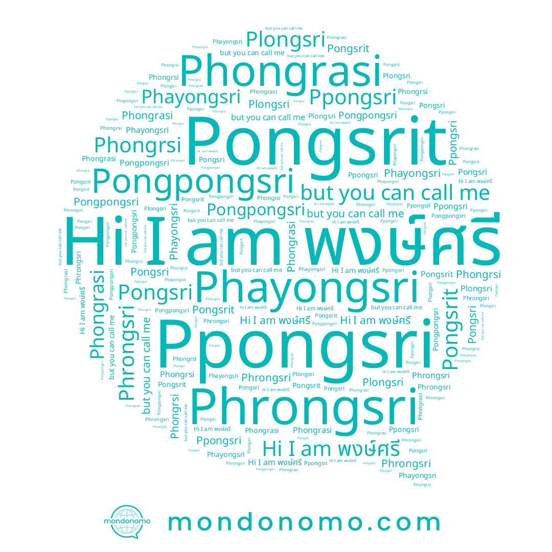 name Pongpongsri, name Pongsrit, name Phongrsi, name Phrongsri, name พงษ์ศรี, name Pongsri, name Plongsri, name Phongrasi, name Phayongsri