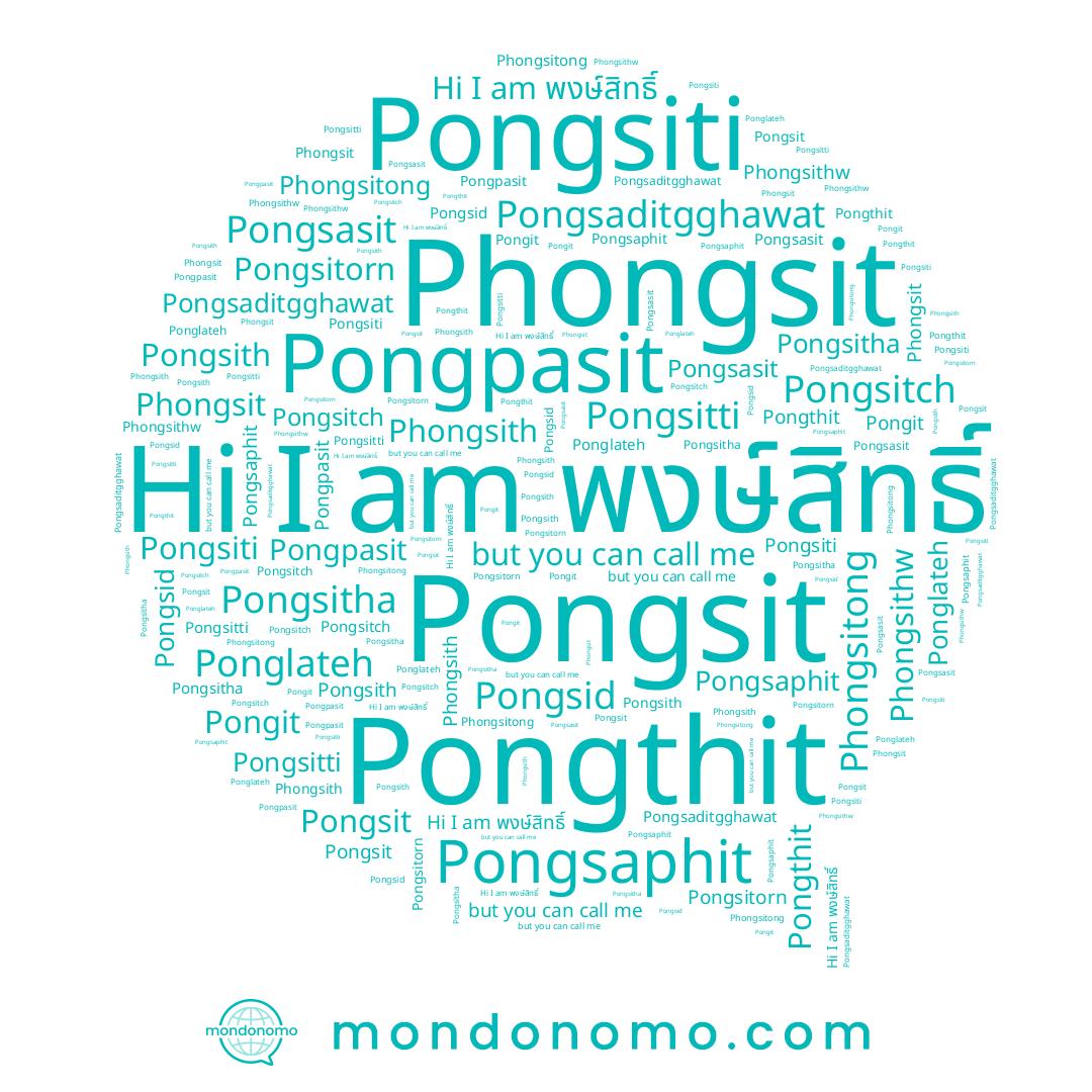 name Pongsitti, name Phongsit, name Ponglateh, name Pongsid, name Pongsasit, name Pongsaphit, name Phongsith, name Pongsiti, name Phongsithw, name Pongsitha, name Pongsaditgghawat, name Pongsith, name พงษ์สิทธิ์, name Pongthit, name Pongit, name Pongsitch, name Pongpasit, name Pongsitorn, name Pongsit, name Phongsitong