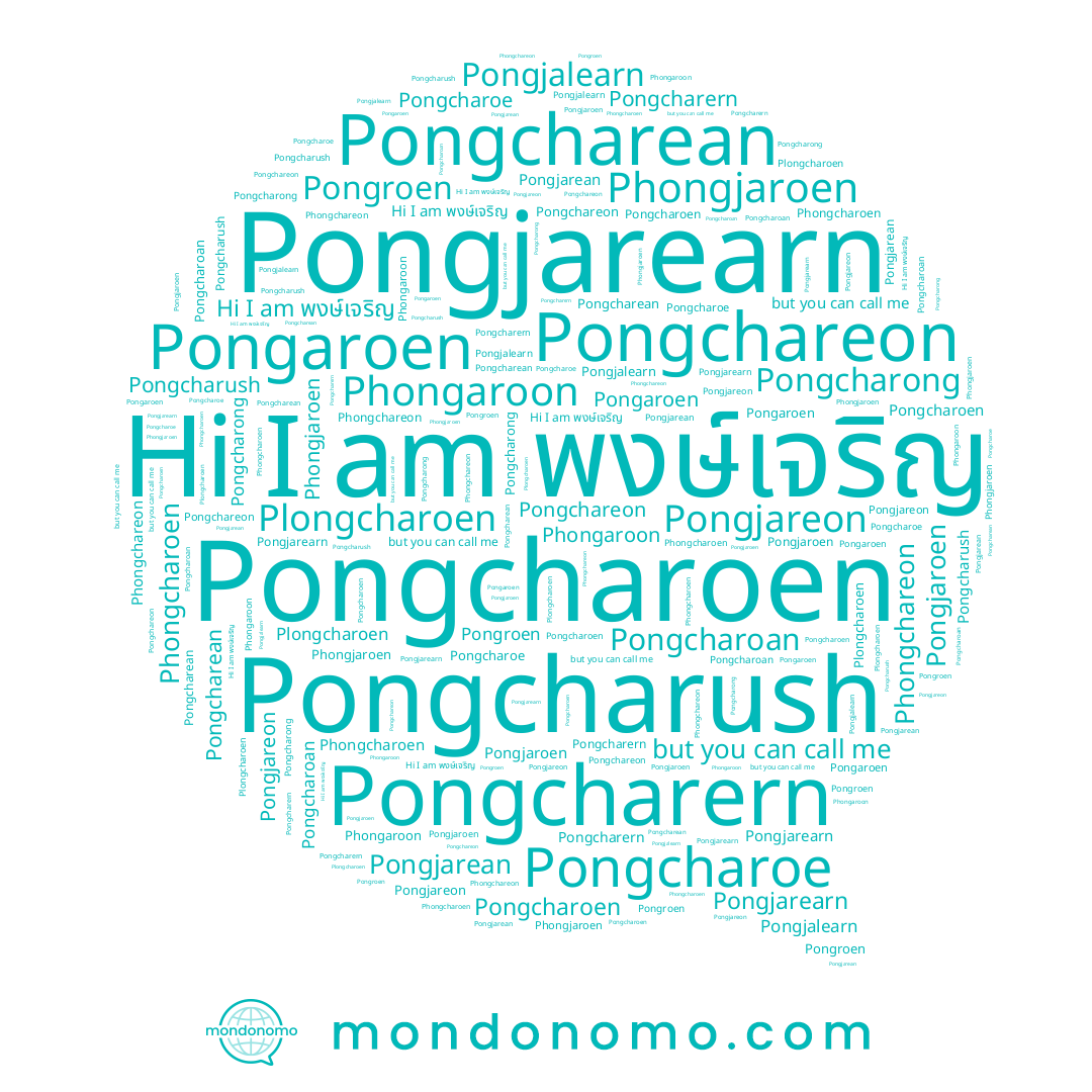name พงษ์เจริญ, name Pongcharern, name Pongcharong, name Pongcharoen, name Pongjaroen, name Pongchareon, name Phongchareon, name Plongcharoen, name Pongjareon, name Pongjalearn, name Pongcharoan, name Pongjarearn, name Pongaroen, name Pongcharush, name Phongcharoen, name Phongaroon, name Pongcharoe, name Pongcharean, name Pongjarean, name Pongroen, name Phongjaroen