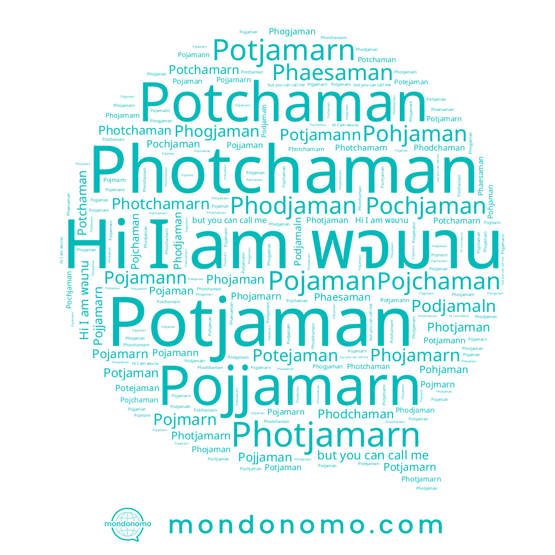 name Pojmarn, name Potchaman, name Pojamann, name Podjamaln, name Potjamann, name Pojamarn, name Pojjamarn, name Pojaman, name Phodchaman, name Potchamarn, name Photchaman, name Phogjaman, name Potejaman, name Potjaman, name Phaesaman, name Photchamarn, name Pohjaman, name Photjamarn, name Photjaman, name Pojchaman, name Phodjaman, name พจมาน, name Pojjaman, name Potjamarn, name Phojaman, name Phojamarn, name Pochjaman