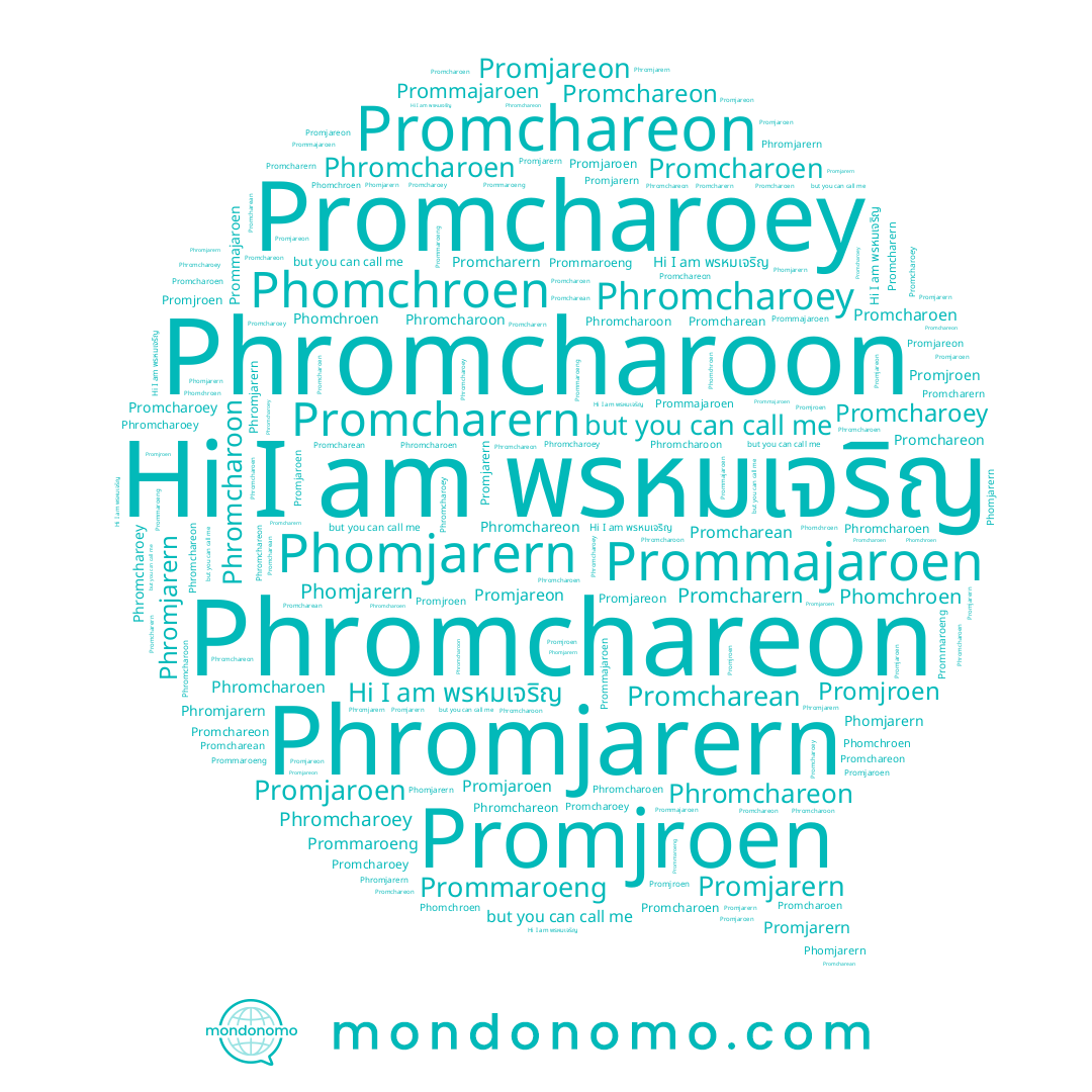 name Promjarern, name Phromcharoon, name Phromcharoen, name Promchareon, name Prommaroeng, name Phromjarern, name Phromcharoey, name Phomchroen, name Promcharoen, name Promjareon, name Promcharean, name พรหมเจริญ, name Promjroen, name Phomjarern, name Promcharern, name Prommajaroen, name Phromchareon, name Promcharoey, name Promjaroen